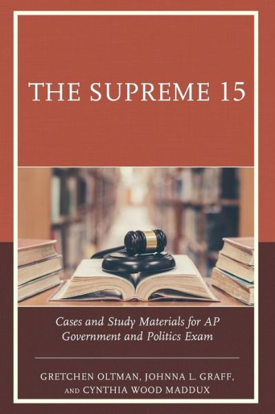 Cover for Gretchen Oltman · The Supreme 15: Cases and Study Materials for AP Government and Politics Exam (Paperback Book) (2019)