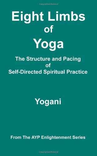 Cover for Yogani · Eight Limbs of Yoga - the Structure &amp; Pacing of Self-directed Spiritual Practice: (Ayp Enlightenment Series) (Paperback Book) (2012)