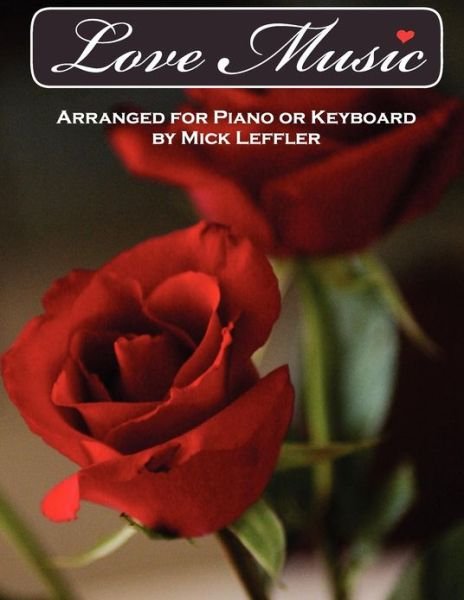 Cover for Mick Leffler · Love Music (Paperback Book) (2012)