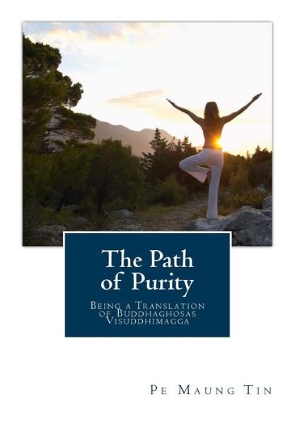 Cover for Pe Maung Tin · The Path of Purity: Being a Translation of Buddhaghosas Visuddhimagga (Paperback Book) (2013)