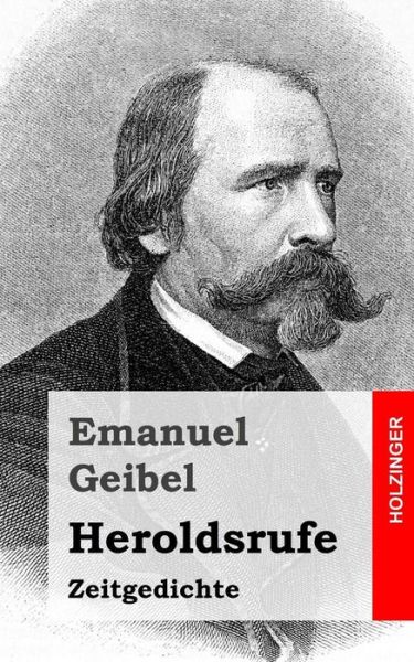 Cover for Emanuel Geibel · Heroldsrufe: Zeitgedichte (Paperback Book) (2013)