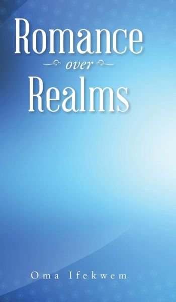 Cover for Oma Ifekwem · Romance over Realms (Innbunden bok) (2015)