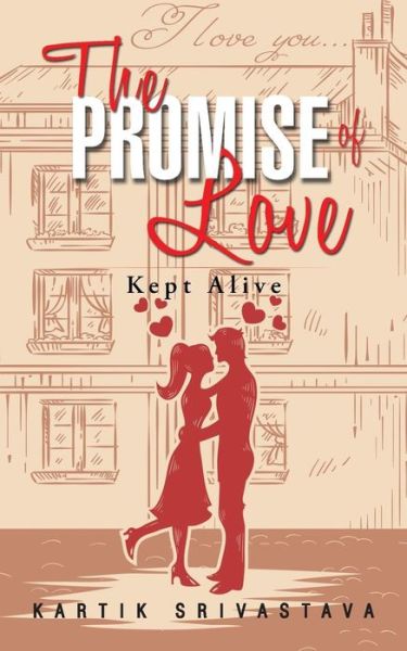 Cover for Kartik Srivastava · The Promise of Love: Kept Alive (Paperback Book) (2014)