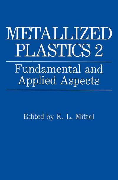 Cover for K L Mittal · Metallized Plastics 2: Fundamental and Applied Aspects (Paperback Bog) [Softcover reprint of the original 1st ed. 1991 edition] (2013)