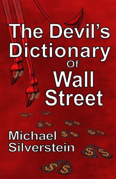 Cover for Michael Silverstein · The Devil's Dictionary of Wall Street (Taschenbuch) (2013)