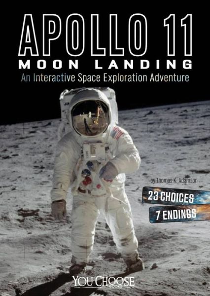 Apollo 11 Moon Landing - You Choose Space - Thomas K Adamson - Kirjat - Capstone Press - 9781491481370 - maanantai 1. elokuuta 2016