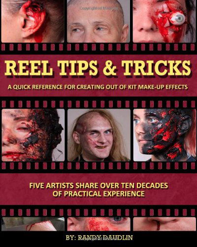 Cover for Randy Daudlin · Reel Tips &amp; Tricks: a Quick Reference for out of Kit Make-up Effects (Volume 3) (Paperback Book) (2013)