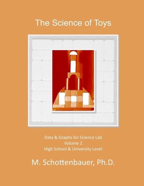 Cover for M Schottenbauer · The Science of Toys: Volume 2: Data &amp; Graphs for Science Lab (Paperback Bog) (2014)