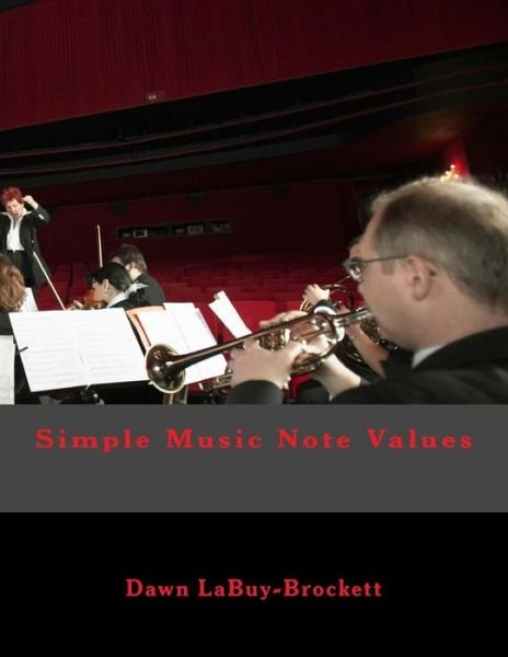 Cover for Dawn Labuy-brockett · Simple Music Note Values (Paperback Book) (2014)
