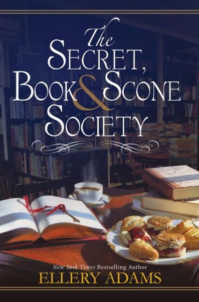 Cover for Ellery Adams · The Secret, Book &amp; Scone Society (Hardcover Book) (2017)