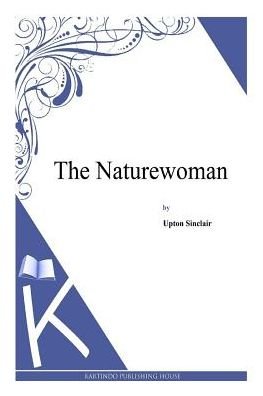 Cover for Upton Sinclair · The Naturewoman (Paperback Book) (2014)