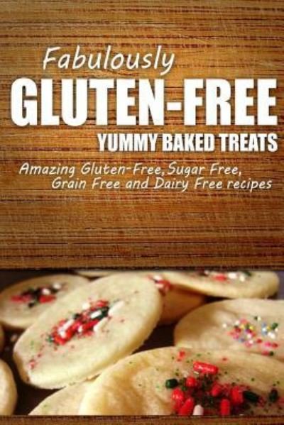 Cover for Fabulously Gluten-Free · Fabulously Gluten-Free - Yummy Baked Treats (Paperback Book) (2014)