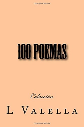 Cover for L Valella · 100 Poemas Coleccion (Paperback Book) [Spanish, 1 edition] (2014)