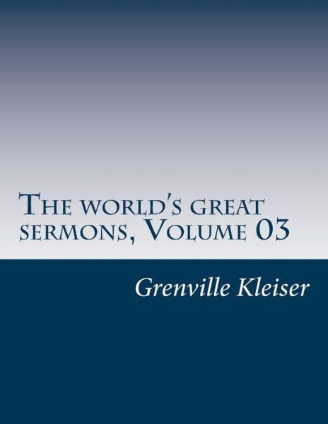 Cover for Grenville Kleiser · The World's Great Sermons, Volume 03 (Paperback Book) (2014)