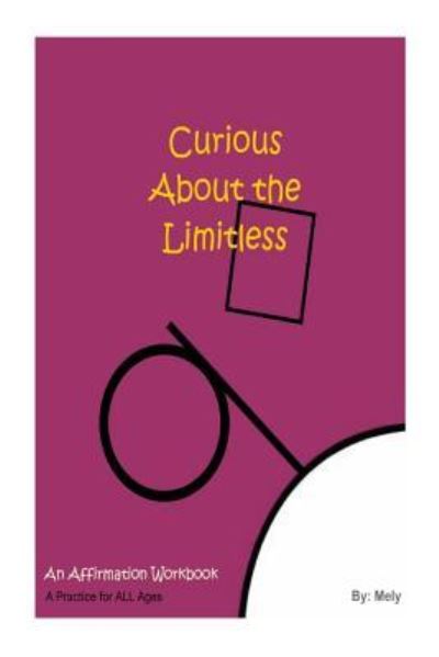 Cover for Mely G · Curious About the Limitless (Paperback Book) (2014)