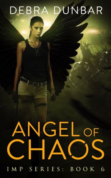 Cover for Debra Dunbar · Angels of Chaos (Paperback Book) (2014)