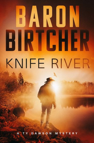 Cover for Baron Birtcher · Knife River - The Ty Dawson Mysteries (Paperback Book) (2024)