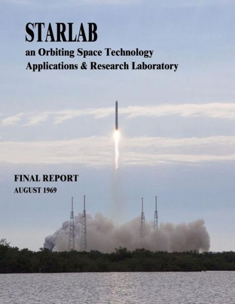 Cover for National Aeronautics and Administration · Starlab: an Orbiting Space Technology Applications &amp; Research Laboratory (Paperback Bog) (2014)