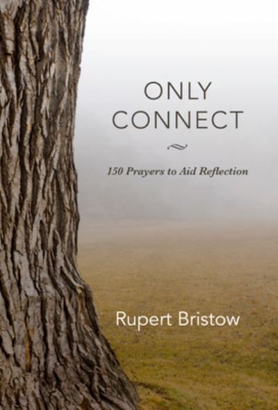 Cover for Rupert Bristow · Only Connect 150 Prayers to Aid Reflection (Paperback Book) (2020)