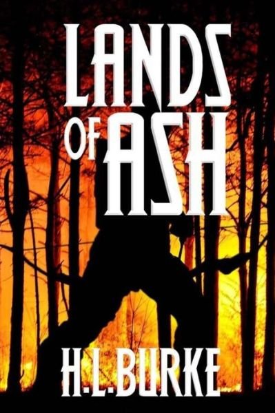 Cover for H L Burke · Lands of Ash (Pocketbok) (2015)