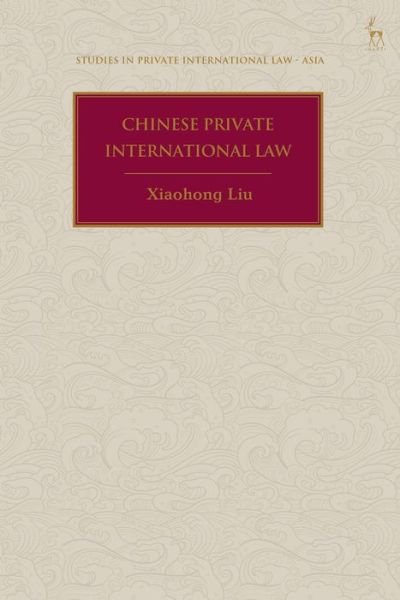 Cover for Liu Xiaohong · Chinese Private International Law - Studies in Private International Law - Asia (Hardcover Book) (2021)
