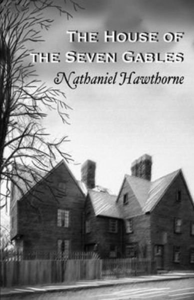 The House of the Seven Gables - Nathaniel Hawthorne - Kirjat - Createspace - 9781511680370 - lauantai 11. huhtikuuta 2015