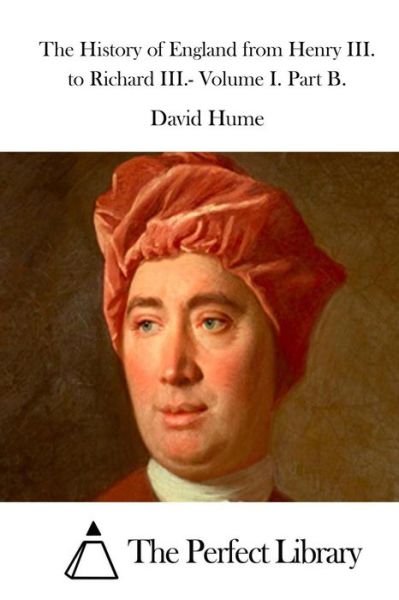 Cover for David Hume · The History of England from Henry Iii. to Richard Iii.- Volume I. Part B. (Paperback Bog) (2015)