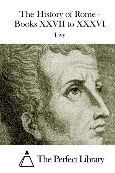 Cover for Livy · The History of Rome - Books Xxvii to Xxxvi (Paperback Book) (2015)