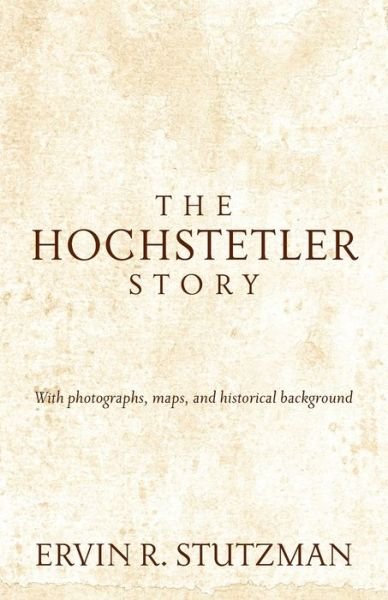 Cover for Ervin R. Stutzman · The Hochstetler Story (Paperback Book) (2015)