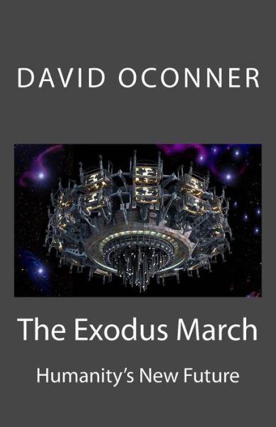 Cover for David Oconner · The Exodus March: Humanity's New Future (Paperback Book) (2015)