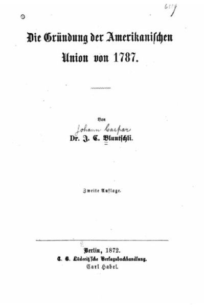 Cover for J C Bluntschli · Die Grundung Der Amerikanischen Union Von 1787 (Paperback Book) (2015)