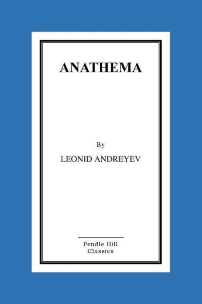 Cover for Leonid Andreyev · Anathema: a Tragedy in Seven Scenes (Pocketbok) (2015)