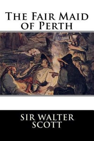 Cover for Sir Walter Scott · The Fair Maid of Perth Or St. Valentine's day (Paperback Book) (2015)