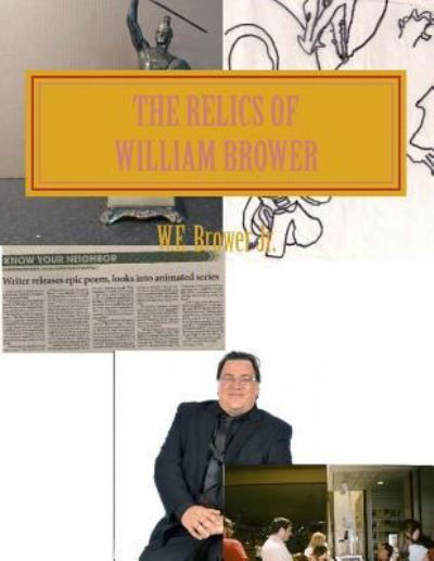 Cover for W E Brower Jr · The Relics of William Brower (Paperback Book) (2015)