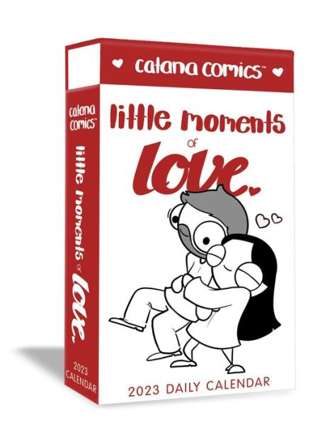 Cover for Catana Chetwynd · Catana Comics Little Moments of Love 2023 Deluxe Day-to-Day Calendar (Calendar) (2022)