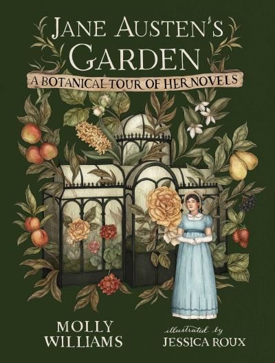 Cover for Molly Williams · Jane Austen's Garden: A Botanical Tour of the Classic Novels (Hardcover bog) (2024)