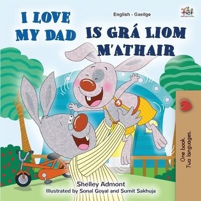 Cover for Shelley Admont · I Love My Dad (English Irish Bilingual Book for Kids) (Paperback Bog) (2021)
