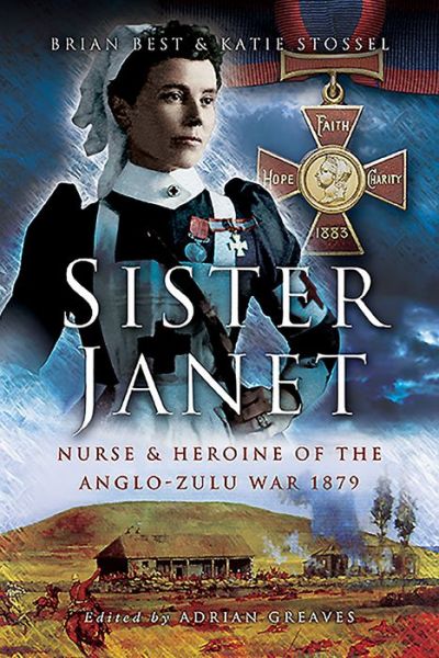 Cover for Brian Best · Sister Janet: Nurse &amp; Heroine of the Anglo-Zulu War, 1879 (Pocketbok) (2020)