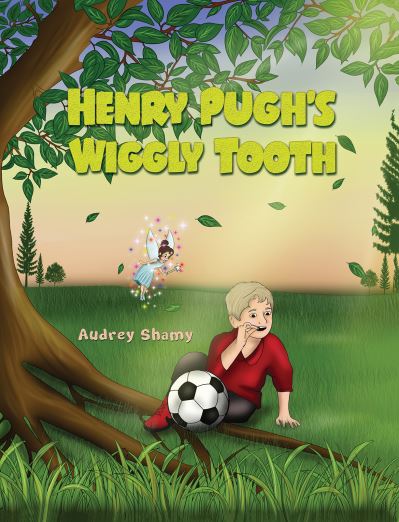 Cover for Audrey Shamy · Henry Pugh's Wiggly Tooth (Hardcover Book) (2021)