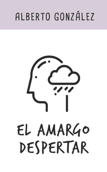 El amargo despertar - Amazon Digital Services LLC - Kdp - Books - Amazon Digital Services LLC - Kdp - 9781530698370 - August 20, 2022