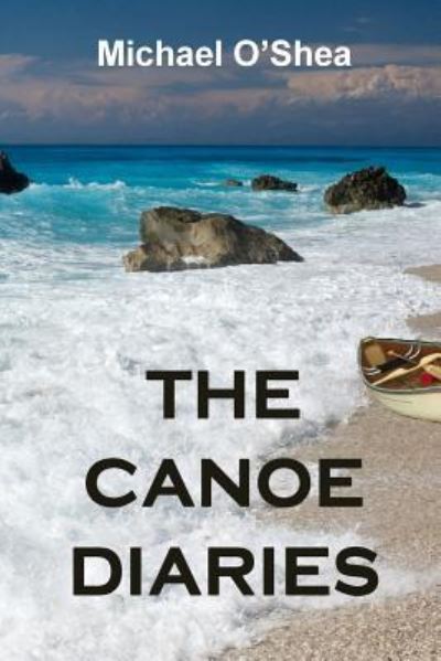 Cover for Michael O'Shea · The Canoe Diaries (Pocketbok) (2016)