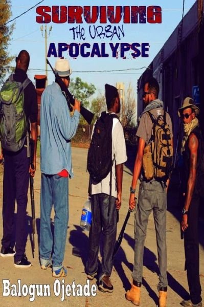 Cover for Balogun Ojetade · Surviving the Urban Apocalypse (Pocketbok) (2016)