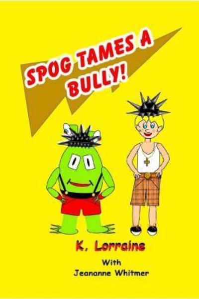 Cover for K Lorraine · Spog Tames a Bully (Paperback Book) (2016)