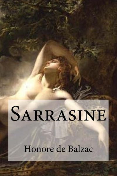 Sarrasine - Honore De Balzac - Livros - Createspace Independent Publishing Platf - 9781532876370 - 22 de abril de 2016