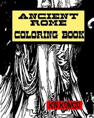 Cover for Kid Kongo · Ancient Rome Coloring Book (Paperback Book) (2016)