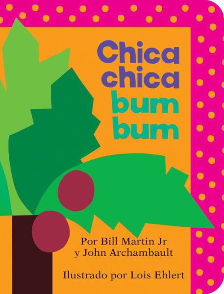 Cover for Bill Martin Jr · Chica Chica Bum Bum (Board book) (2018)
