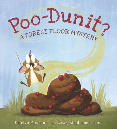 Poo-Dunit? - Katelyn Aronson - Books - Candlewick Press,U.S. - 9781536216370 - June 7, 2022