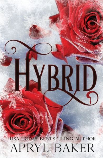 Cover for Apryl Baker · Hybrid : an Adult Dystopian Paranormal Romance : (Paperback Book) (2016)