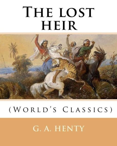 Cover for G a Henty · The lost heir. By (Paperback Book) (2016)