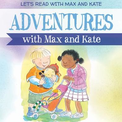 Cover for Mick Manning · Adventures with Max and Kate (Hardcover Book) (2018)